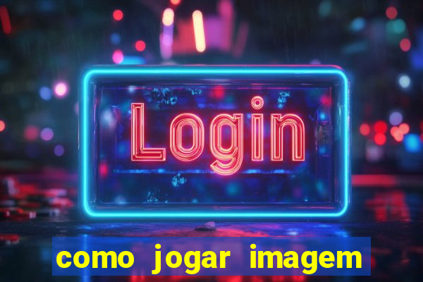 como jogar imagem no google para pesquisa